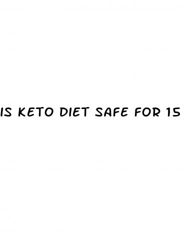 is keto diet safe for 15 year olds