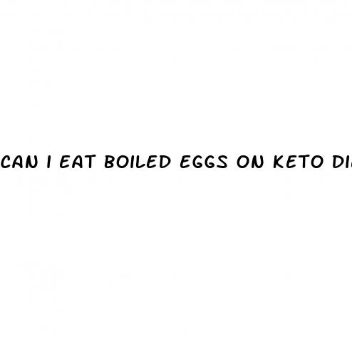 can i eat boiled eggs on keto diet