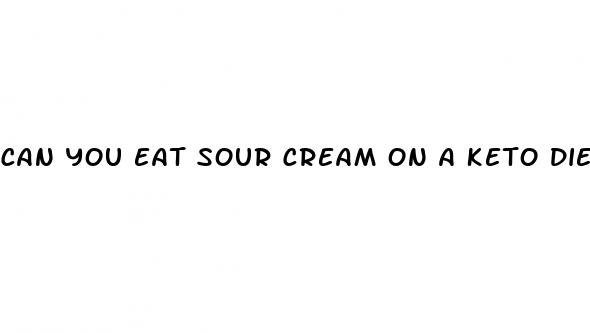 can you eat sour cream on a keto diet