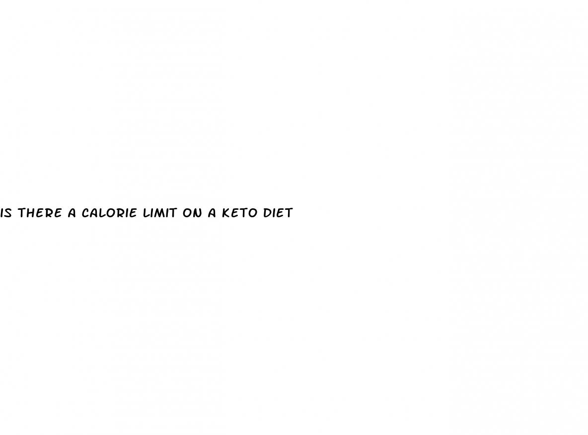 is there a calorie limit on a keto diet