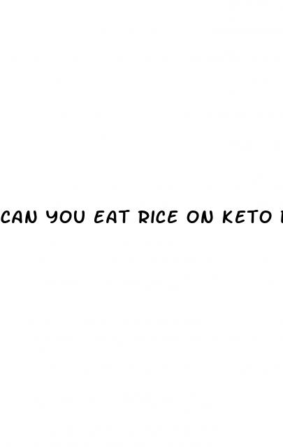 can you eat rice on keto diet