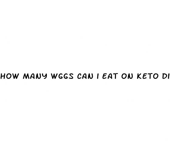 how many wggs can i eat on keto diet