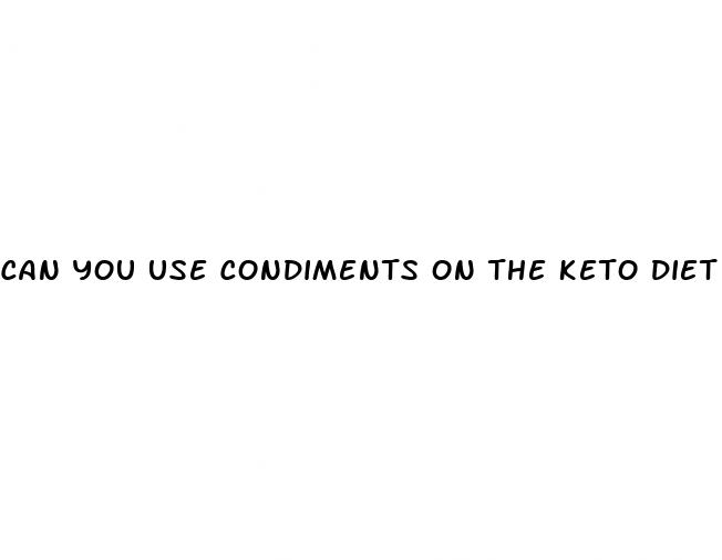 can you use condiments on the keto diet