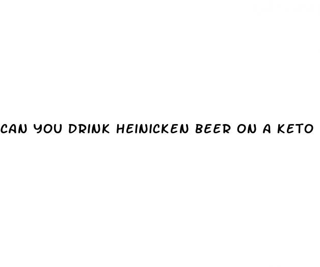 can you drink heinicken beer on a keto diet