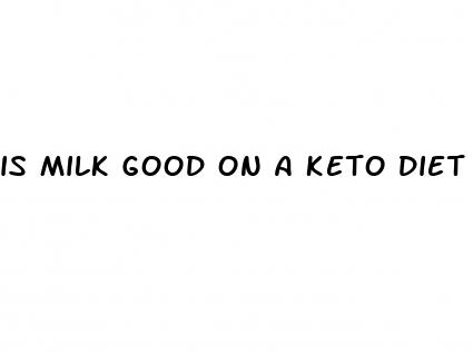 is milk good on a keto diet