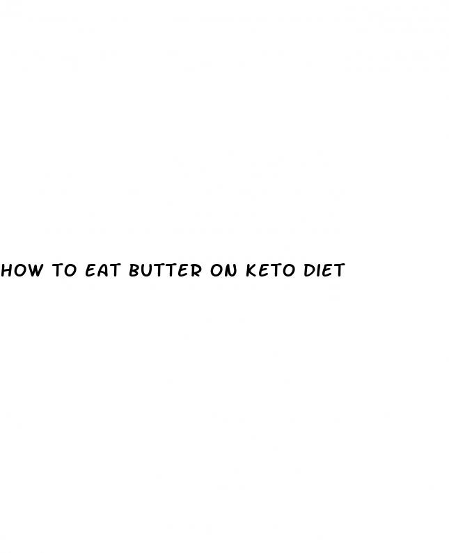 how to eat butter on keto diet
