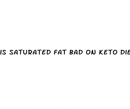 is saturated fat bad on keto diet