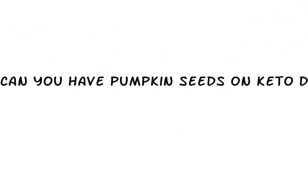 can you have pumpkin seeds on keto diet