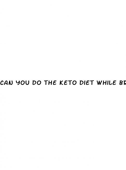 can you do the keto diet while breastfeeding