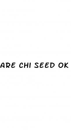 are chi seed ok for keto diet
