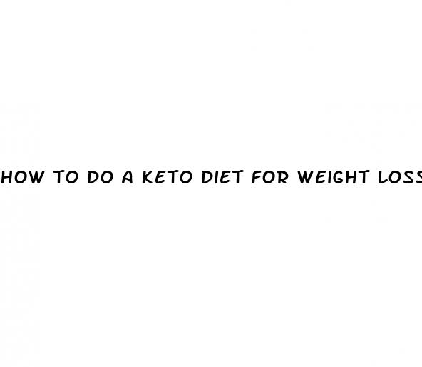 how to do a keto diet for weight loss