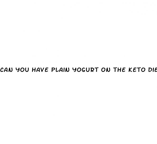can you have plain yogurt on the keto diet