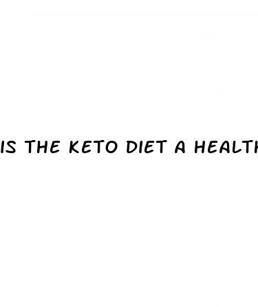 is the keto diet a healthy diet