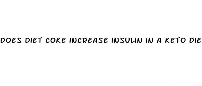 does diet coke increase insulin in a keto diet
