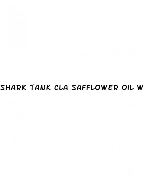 shark tank cla safflower oil weight loss
