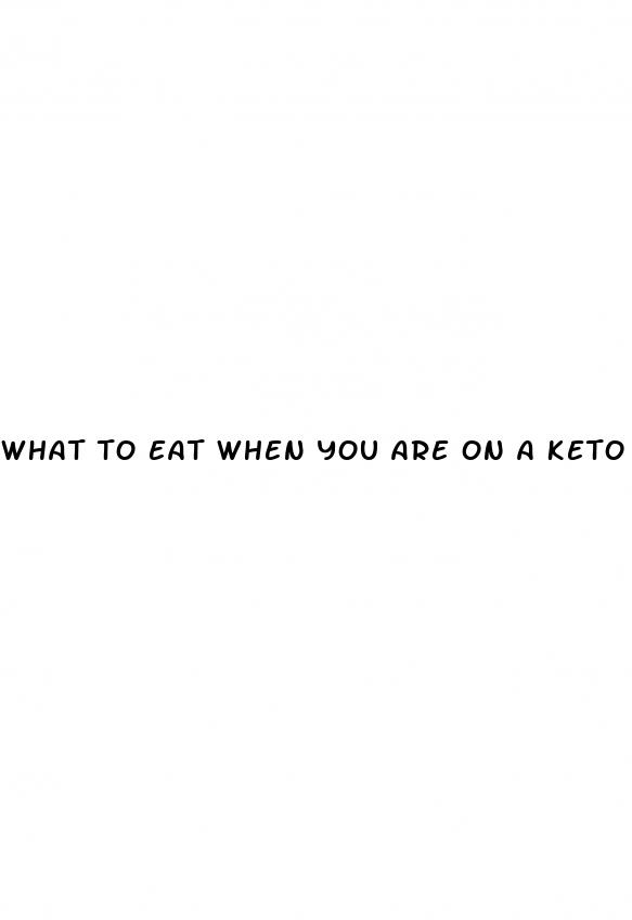 what to eat when you are on a keto diet