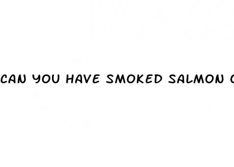 can you have smoked salmon on keto diet