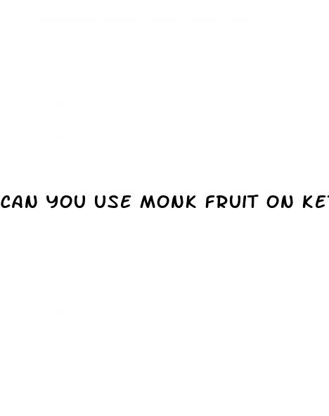 can you use monk fruit on keto diet
