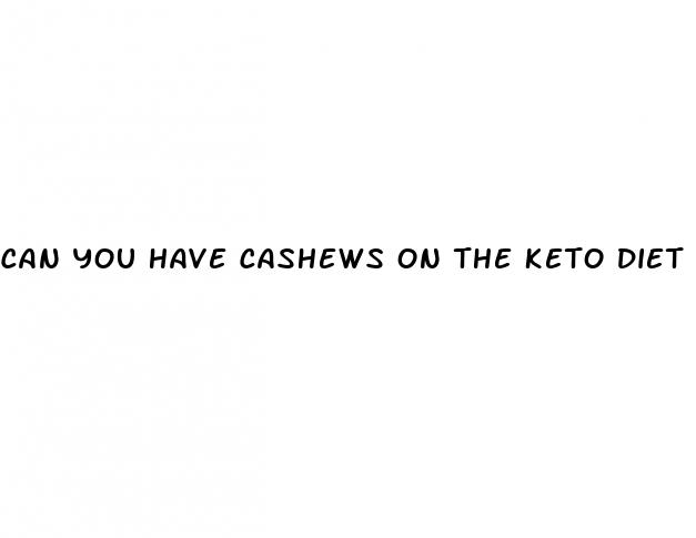 can you have cashews on the keto diet