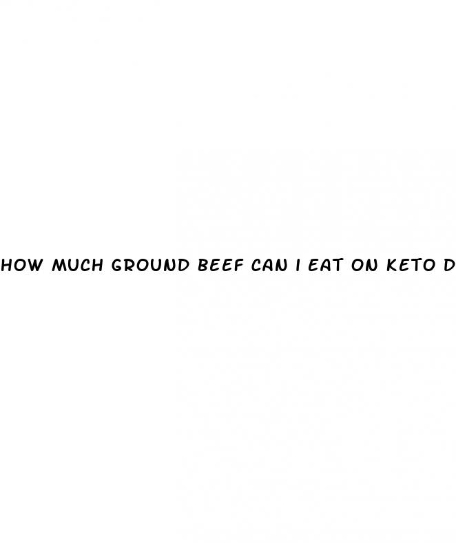 how much ground beef can i eat on keto diet