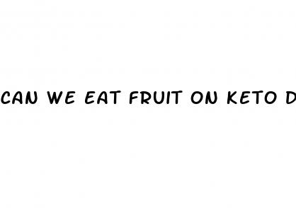 can we eat fruit on keto diet