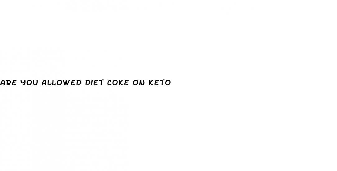 are you allowed diet coke on keto
