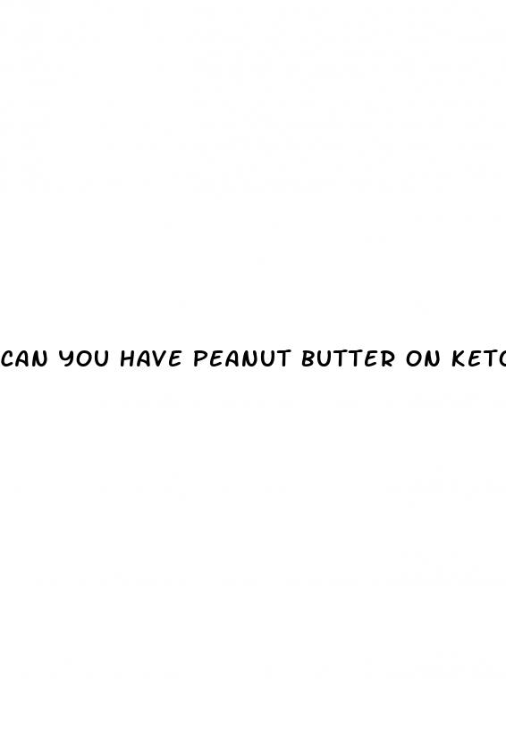 can you have peanut butter on keto diet