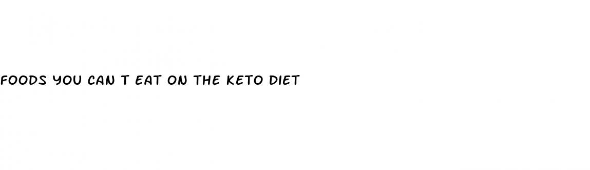 foods you can t eat on the keto diet