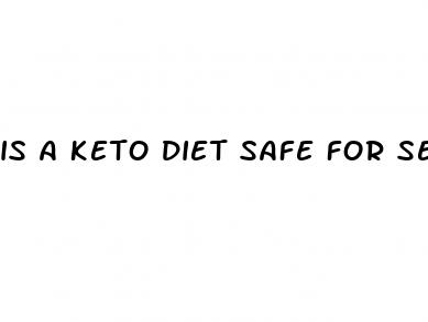is a keto diet safe for seniors