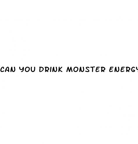 can you drink monster energy on keto diet
