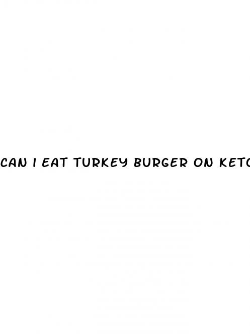 can i eat turkey burger on keto diet