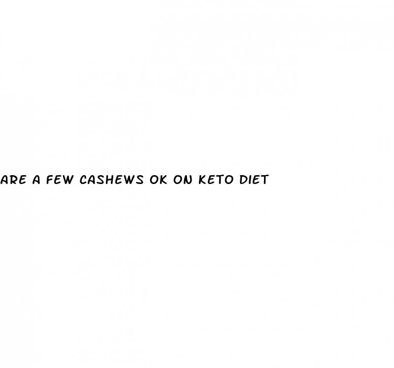 are a few cashews ok on keto diet