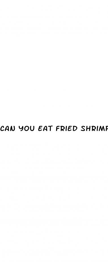 can you eat fried shrimp on the keto diet