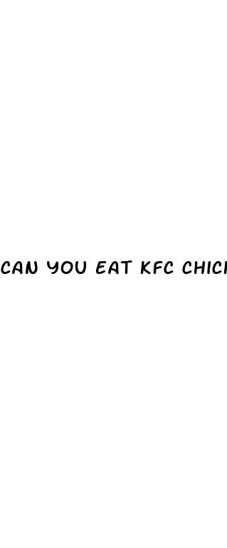 can you eat kfc chicken on keto diet