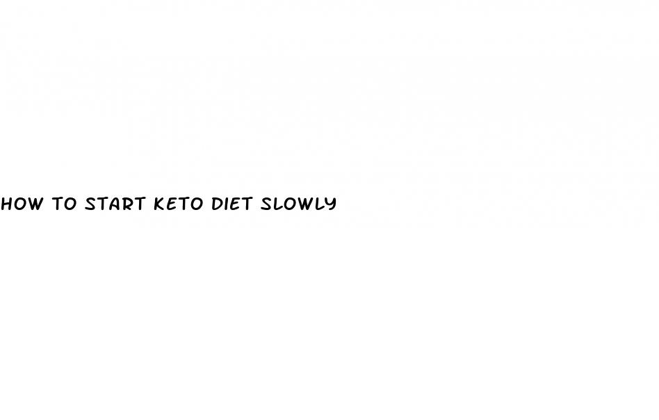 how to start keto diet slowly