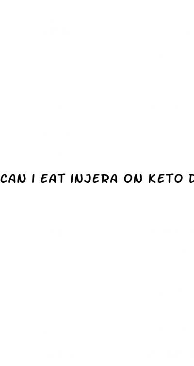 can i eat injera on keto diet