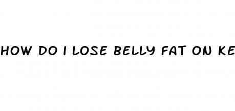 how do i lose belly fat on keto diet