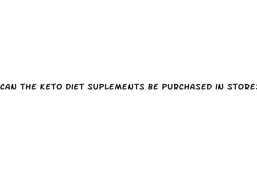 can the keto diet suplements be purchased in stores