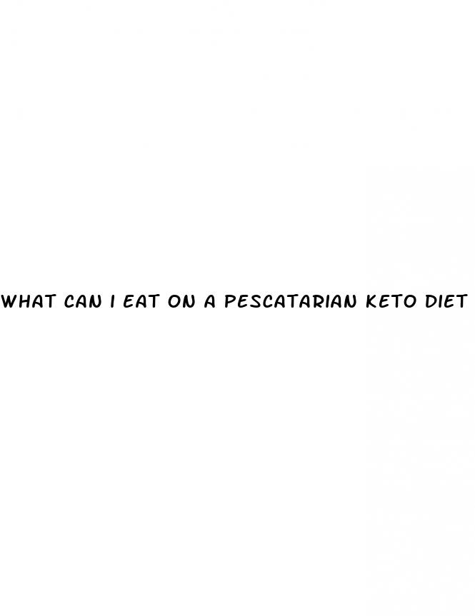 what can i eat on a pescatarian keto diet