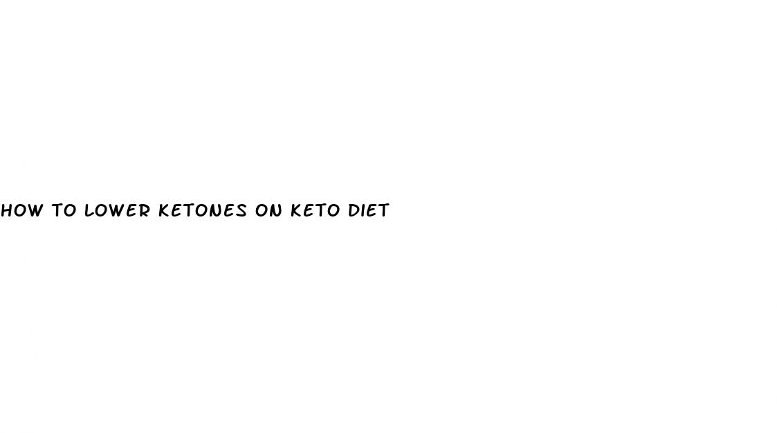 how to lower ketones on keto diet