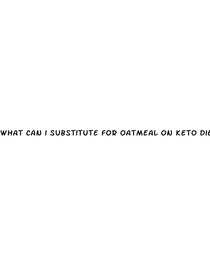 what can i substitute for oatmeal on keto diet