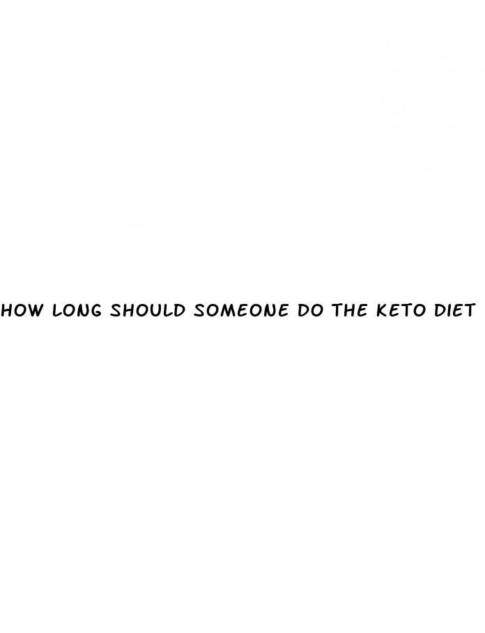 how long should someone do the keto diet