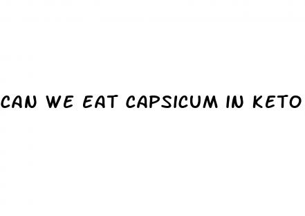 can we eat capsicum in keto diet