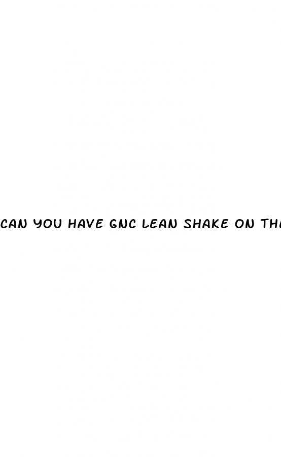 can you have gnc lean shake on the keto diet