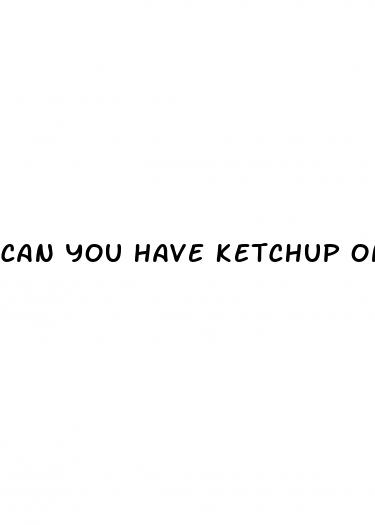 can you have ketchup on a keto diet