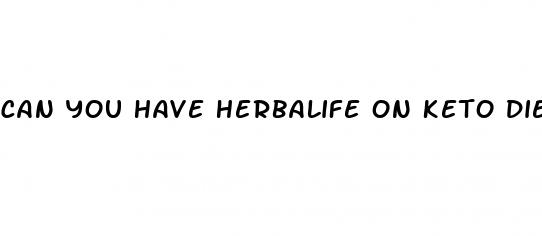 can you have herbalife on keto diet