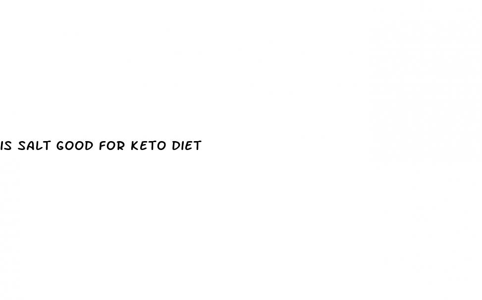 is salt good for keto diet