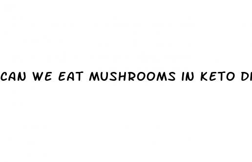 can we eat mushrooms in keto diet