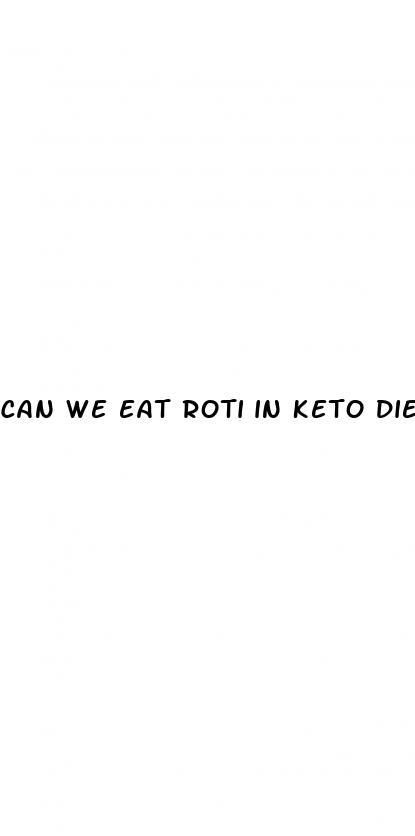 can we eat roti in keto diet