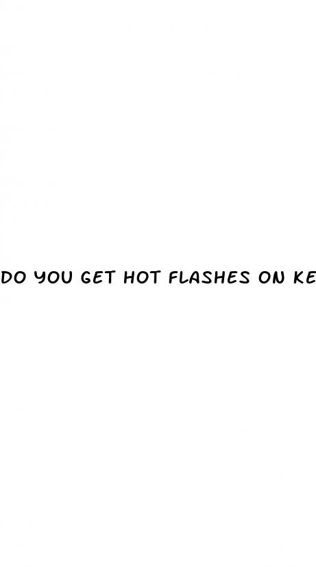 do you get hot flashes on keto diet